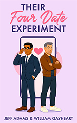 The illustrated cover of Their Four Date Experiment by Jeff Adams and William Gayheart shows two men standing in front of a large smartphone screen with a pink heart between them—one in a suit adjusting his glasses, the other in a casual jacket and sneakers with arms crossed.